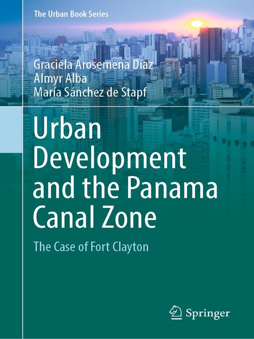 Title details for Urban Development and the Panama Canal Zone by Graciela Arosemena Díaz - Available